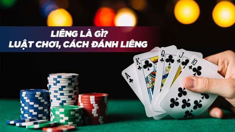 Luật chơi, cách đánh Liêng đơn giản, dễ hiểu cho người mới