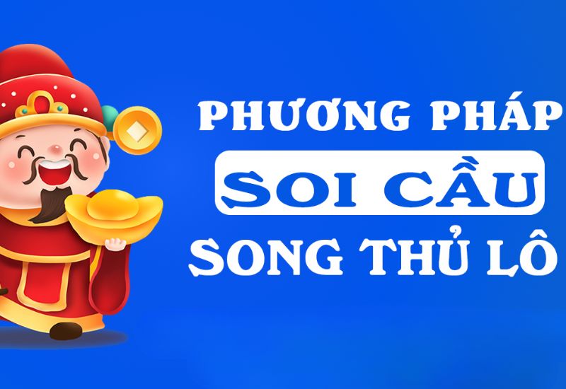 Soi cầu song thủ lô 5 ngày cuối tuần