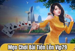 mẹo đánh bài tiến lên